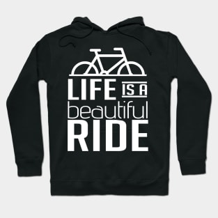 Life is a beautiful ride Hoodie